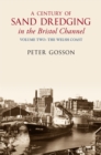 A Century of Sand Dredging in the Bristol Channel Volume Two: The Welsh Coast - eBook