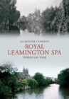 Royal Leamington Spa Through Time - eBook