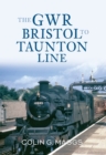 The GWR Bristol to Taunton Line - eBook