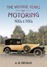 The Vintage Years of Motoring : 1920s & 1930s - eBook