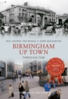 Birmingham Up Town Through Time - eBook