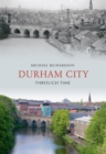 Durham City Through Time - eBook