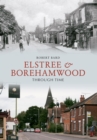 Elstree & Borehamwood Through Time - eBook