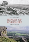Images of Yorkshire Through Time - eBook
