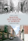 Malton, Old Malton & Norton Through Time - eBook