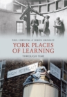 York Places of Learning Through Time - eBook
