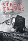 Steam Trains : The Magnificent History of Britain's Locomotives from Stephenson's Rocket to BR's Evening Star - Book