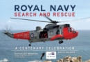 Royal Navy Search and Rescue : A Centenary Celebration - eBook
