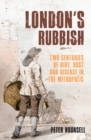 London's Rubbish : Two Centuries of Dirt, Dust and Disease in the Metropolis - eBook