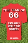 The Team of '66 England's World Cup Winners - Book