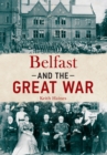Belfast and The Great War - Book