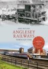 Anglesey Railways Through Time - eBook