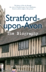Stratford-upon-Avon The Biography - eBook