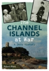 The Channel Islands at War : A Dark History - Book