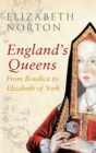 England's Queens From Boudica to Elizabeth of York - Book