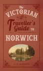 The Victorian Traveller's Guide to Norwich - eBook