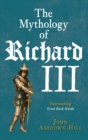 The Mythology of Richard III - eBook