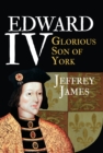 Edward IV : Glorious Son of York - eBook
