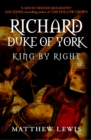 Richard, Duke of York : King by Right - eBook
