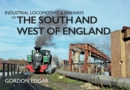 Industrial Locomotives & Railways of the South and West of England - eBook