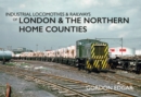 Industrial Locomotives & Railways of London and the Northern Home Counties - eBook
