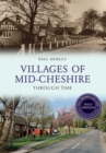 Villages of Mid-Cheshire Through Time Revised Edition - eBook
