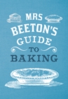 Mrs Beeton's Guide to Baking - eBook