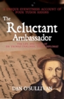 The Reluctant Ambassador : The Life and Times of Sir Thomas Chaloner, Tudor Diplomat - eBook