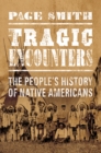 Tragic Encounters : The People's History of Native Americans - eBook