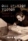 OSS Station Victor : Hurley's Secret War - eBook