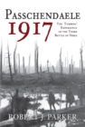 Passchendaele 1917 : The Tommies' Experience of the Third Battle of Ypres - eBook