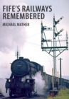 Fife's Railways Remembered - eBook