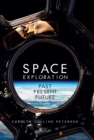 Space Exploration : Past, Present, Future - eBook