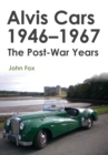 Alvis Cars 1946-1967 : The Post-War Years - Book
