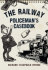 The Railway Policeman's Casebook - eBook