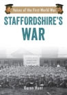 Staffordshire's War : Voices of the First World War - eBook