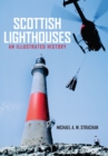 Scottish Lighthouses : An Illustrated History - Book
