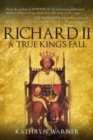 Richard II : A True King's Fall - eBook