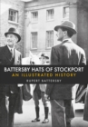 Battersby Hats of Stockport : An Illustrated History - eBook