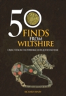50 Finds From Wiltshire : Objects From the Portable Antiquities Scheme - eBook