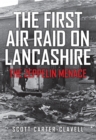 The First Air Raid on Lancashire : The Zeppelin Menace - eBook