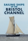 Sailing Ships of the Bristol Channel - Book