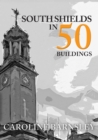 South Shields in 50 Buildings - Book