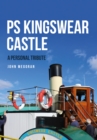 PS Kingswear Castle : A Personal Tribute - eBook