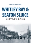 Whitley Bay & Seaton Sluice History Tour - eBook