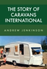 The Story of Caravans International - eBook