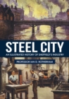 Steel City : An Illustrated History of Sheffield's Industry - Book