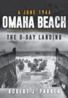 Omaha Beach 6 June 1944 : The D-Day Landing - eBook