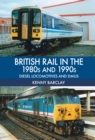 British Rail in the 1980s and 1990s: Diesel Locomotives and DMUs - Book