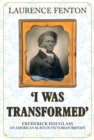 'I Was Transformed' Frederick Douglass : An American Slave in Victorian Britain - eBook
